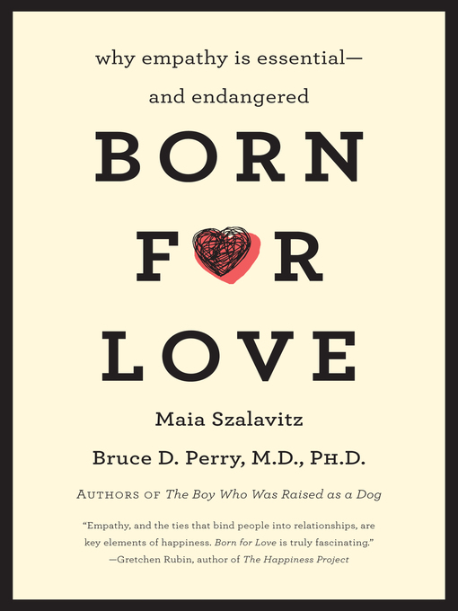 Title details for Born for Love by Bruce D. Perry - Available